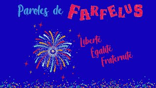 Miniatura de vídeo de "Liberté, égalité, fraternité Chanson Interprétée par Paroles de Farfelus."