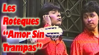 Video thumbnail of "Les Roteques Amor Sin Trampas"