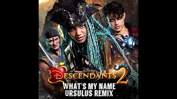 Descendants 2 - What's My Name (Ursulus Remix)