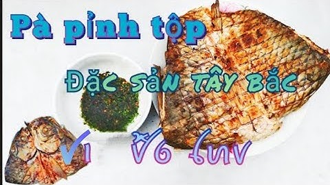 Pà pỉnh tộp tây bắc : Gia vị nguyên liệu và cách chế biến