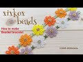 【DIY】xixkox beads ❊シードビーズで編む秋桜のブレスレット ビーズステッチ #beads #beadingtutorial