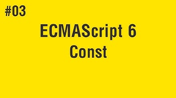Learn ECMAScript 6 in Arabic #03 - New Way To Create Variable - Const