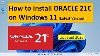 how to install oracle 21c on windows 11 [updated 2023 latest version]