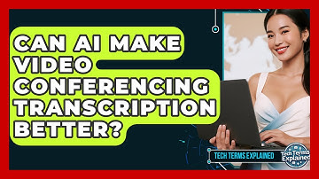 Can AI Make Video Conferencing Transcription Better? - Tech Terms Explained