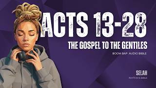 If Acts 13-28 was a Boom Bap Gospel Album; Part 2 | The Gospel to the Gentiles | BSB Audio Bible