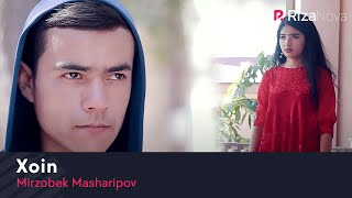 Mirzobek Masharipov - Xoin | Мирзобек Машарипов - Хоин