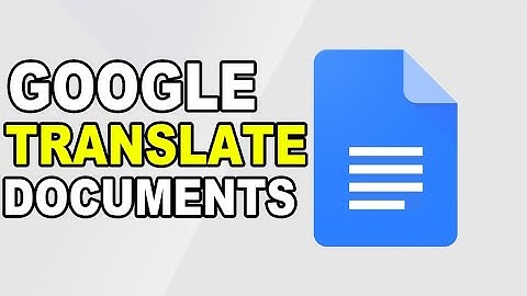 How to Translate a Document Using Google Docs