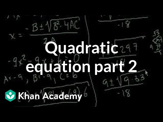 Quadratic equation part 2 | Quadratic equations | Algebra I | Khan Academy