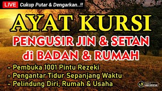 Bacaan AYAT KURSI Merdu Non Stop Pembuka Pintu Rezeki \u0026 Pengusir Jin dan Setan | Faqih Entertain