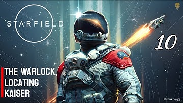 STARFIELD -  Gameplay Walkthrough Part 10 (Full Game) | 4K | The Warlock | No Commentary