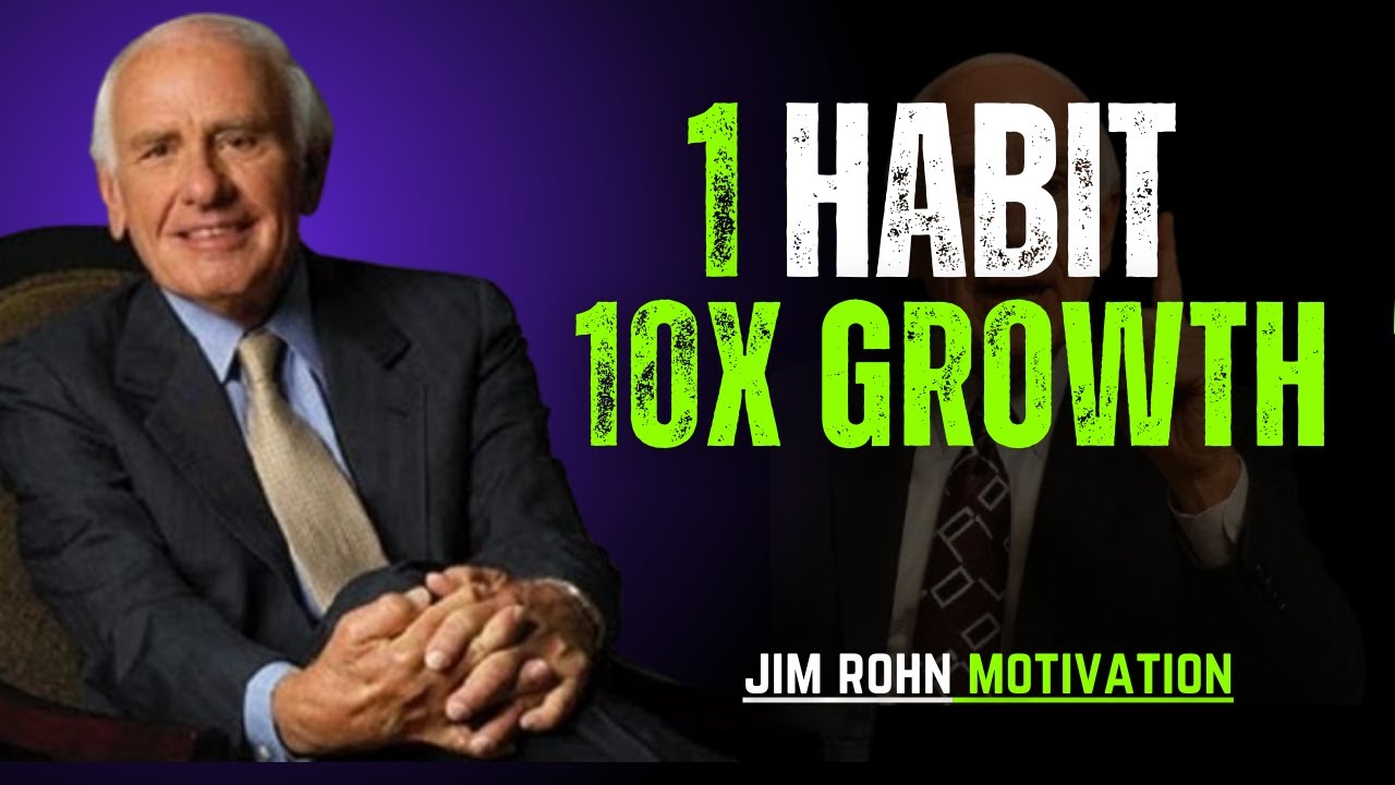 One Habit That Will 10x Your Results Instantly - Jim Rohn Motivation ...