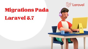 Migrations Pada Laravel 5.7