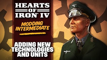 Hearts of Iron IV: Intermediate Modding Guide | Part 4 - Adding New Technologies and Units