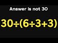 30÷(6÷3+3) = ❓ / Most people get this math question wrong / PEMDAS rules question