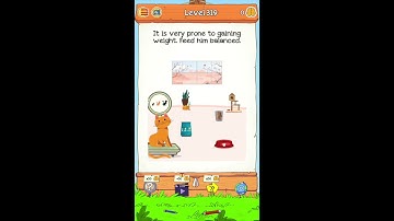 Braindom 2 Level 319 It is very prone to gaining weight. Feed him balanced Solutions