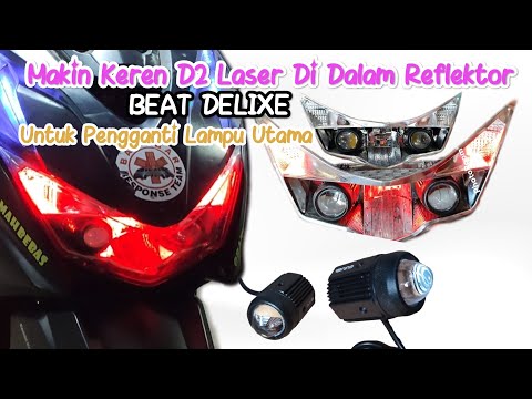 Pasang lampu tembak D2 laser di dalam reflektor beat deluxe