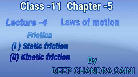 Class 11|| Chapter- Laws of motion || Lecture - 4 || Friction || Static friction || Kinetic friction