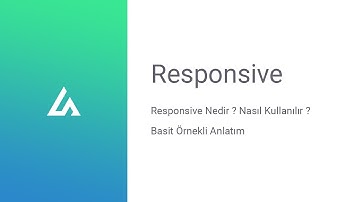 CSS Resonsive Nedir - Responsive Mantığı ve Basit Örnekler