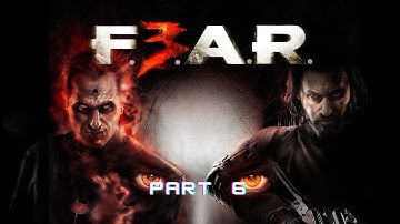 F.E.A.R 3 Part 6