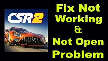 How To Fix CSR Racing 2 App Not Working | CSR Racing 2 Not Open Problem | PSA 24