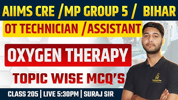 MP Group 5 & AIIMS CRE OT Technician Classes | KGMU OT Assistant #204 | oxygen therapy Classes