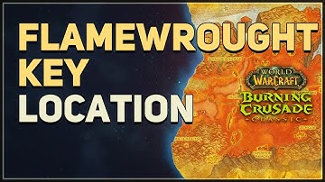 Flamewrought Key Location WoW TBC Classic