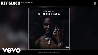 Key Glock - Life Is Great (Official Audio)