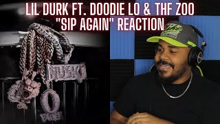 Lil Durk \& Doodie Lo feat. THF Zoo - Sip Again (Audio) REACTION