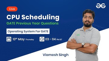 CPU Scheduling GATE Previous Year Questions with Viomesh Singh