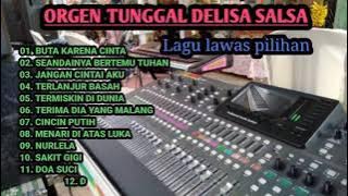 LAGU LAWAS PILIHAN || VERSI ORGEN TUNGGAL DELISA SALSA