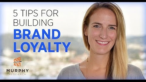 5 Tips for Building Brand Loyalty | Murphy Research