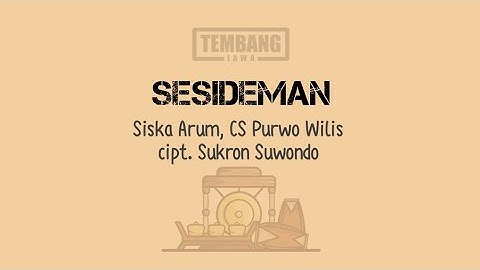 Lirik Langgam Sesideman, Siska Arum - CS Purwo Wilis