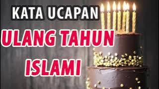 Ucapan Selamat Ulang Tahun Islami Terbaru 2021 | Penuh Doa dan Harapan