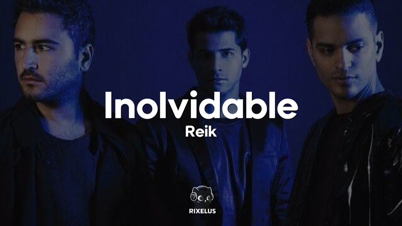 Reik - Inolvidable (Letra)