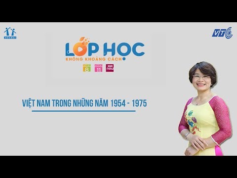 Video Lớp 9| Lịch sử |Việt Nam trong những năm 1954 -1975|... - youtube