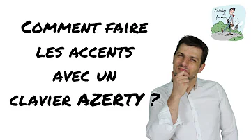 Comment Ecrire l'accent sur le clavier ?