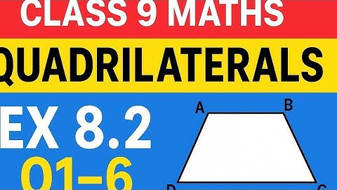 Class 9 Maths Quadrilaterals Ex 8.2 (Q1–6) FULL SOLUTION 