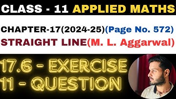 11 Question Ex. 17.6 l Chapter 17 l STRAIGHT LINE l Class 11th Applied Maths l M L Aggarwal 2024-25