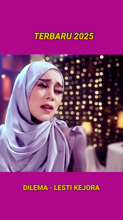 Dilema - Lesti Kejora Lagu Terbaru 2025 Cipt : Rizky Billar