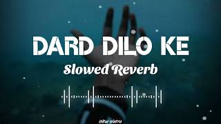 Dard Dilo Ke Slowed + Reverb Song Mohammed Irfan Himesh Reshammiya The Xpose