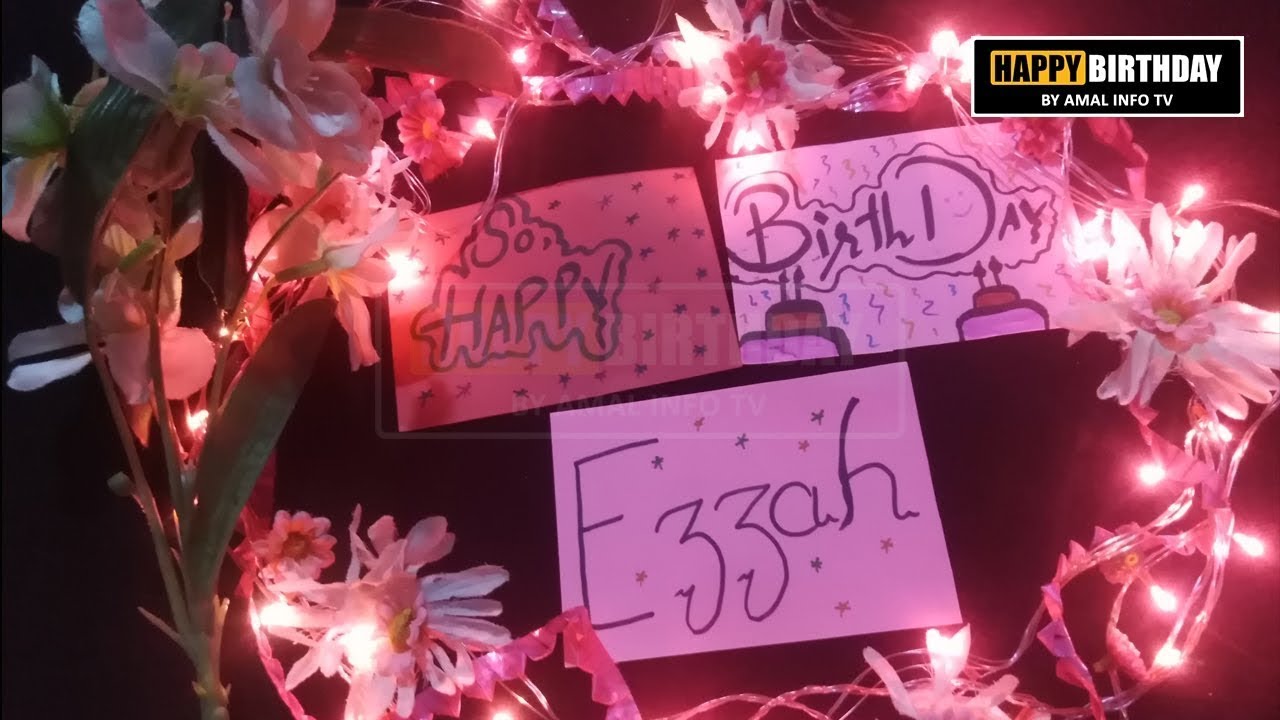 Happy Birthday Ezzah Whatsapp Status | HBD Ezzah Whatsapp Status | Amal Info TV