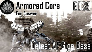 Defeat AF Giga Base [Armored Core For Answer E039]