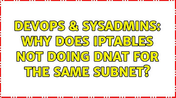 DevOps & SysAdmins: Why does iptables not doing DNAT for the same subnet?
