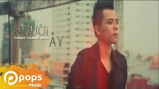 Người Ấy (version 2) | Trịnh Thăng Bình | Official MV chords