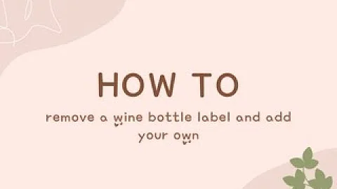 How to remove a wine bottle label and add your own | The Creative Pea