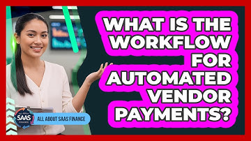What Is The Workflow For Automated Vendor Payments?