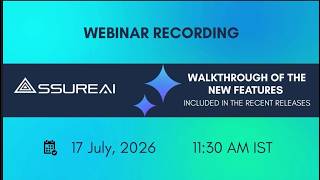 AssureAI July 2026 Release Webinar | New Features & Enhancements | Recording
