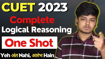 Logical Reasoning In One Shot 🔥| CUET 2023 General Test |  Ritu Raj