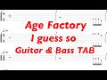 Age Factory - I guess so【ギター&amp;ベースTAB譜】【練習用】【tab譜】
