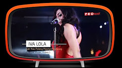 Video Mix - Iva Lola - Gak Mau Pulang Maunya Digoyang (Official Music Video) - Playlist 